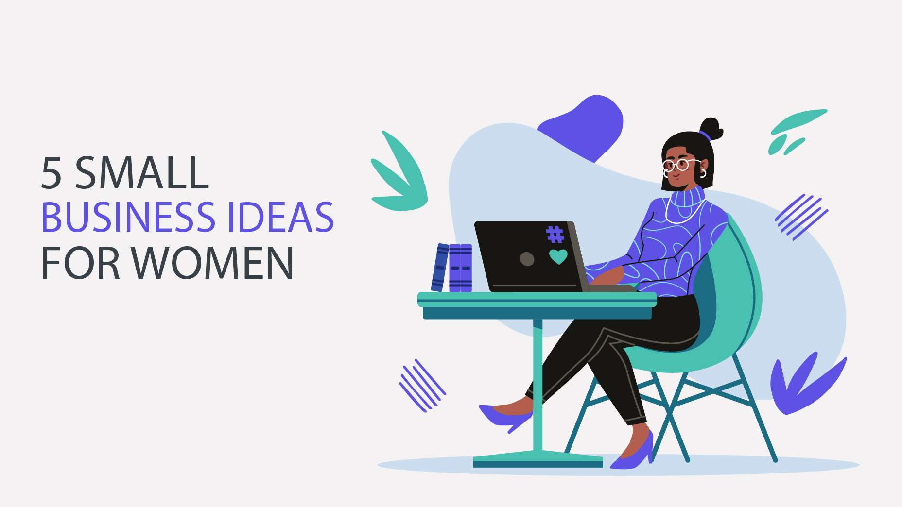 Read more about the article 5 Small Business Ideas For Women in 2023