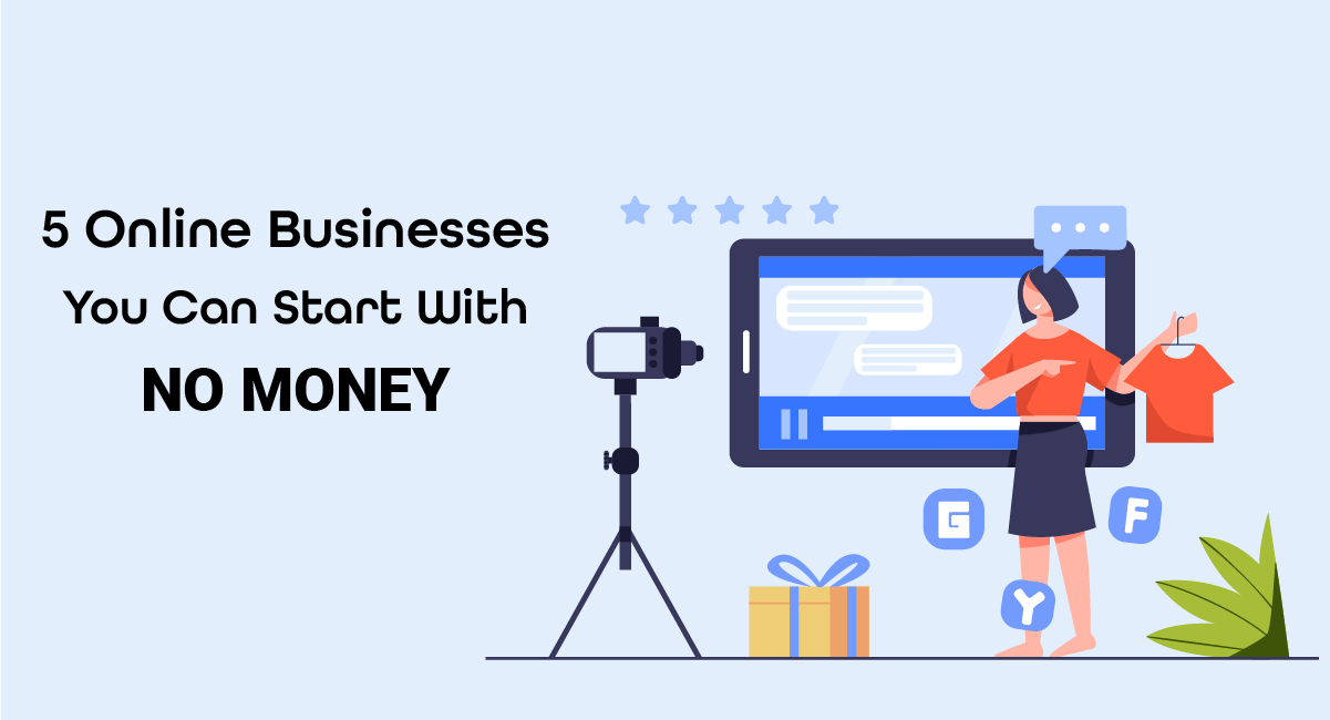 Read more about the article 5 online businesses you can start with no money