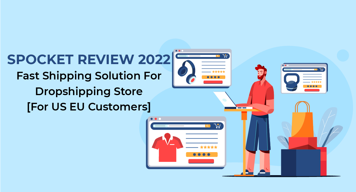 Read more about the article Spocket Review 2023 – Fast Shipping Solution For Dropshipping Store  [For US EU Customers]